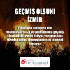 GEÇMİŞ OLSUN İZMİR