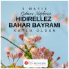 HIDIRELLEZ BAHAR BAYRAMI KUTLU OLSUN.