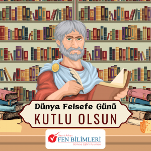 DÜNYA FELSEFE GÜNÜ KUTLU OLSUN