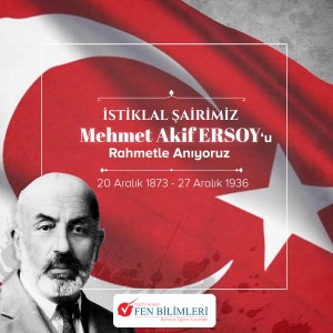 İSTİKLAL ŞAİRİMİZ MEHMET AKİF ERSOY'U RAHMETLE ANIYORUZ.