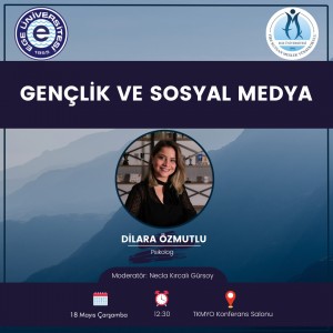 EGE ÜNİVERSİTESİNDE DÜZENLENEN GENÇLİK VE SOSYAL MEDYA SEMİNERİNE REHBER ÖĞRETMENİMİZ DİLARA ÖZMUTLU KONUŞMACI OLARAK KATILIM GÖSTERECEKTİR.