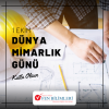 DÜNYA MİMARLIK GÜNÜ KUTLU OLSUN