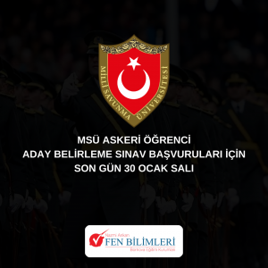 MSÜ ASKERİ ÖĞRENCİ ADAY BELİRLEME SINAV BAŞVURULARI İÇİN SON GÜN 30 OCAK SALI