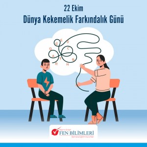 22 EKİM DÜNYA KEKEMELİK FARKINDALIK GÜNÜ