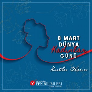 8 MART DÜNYA KADINLAR GÜNÜ!