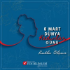 8 MART DÜNYA KADINLAR GÜNÜ!