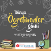 DÜNYA ÖĞRETMENLER GÜNÜ