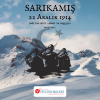 22 ARALIK 1914 SARIKAMIŞ